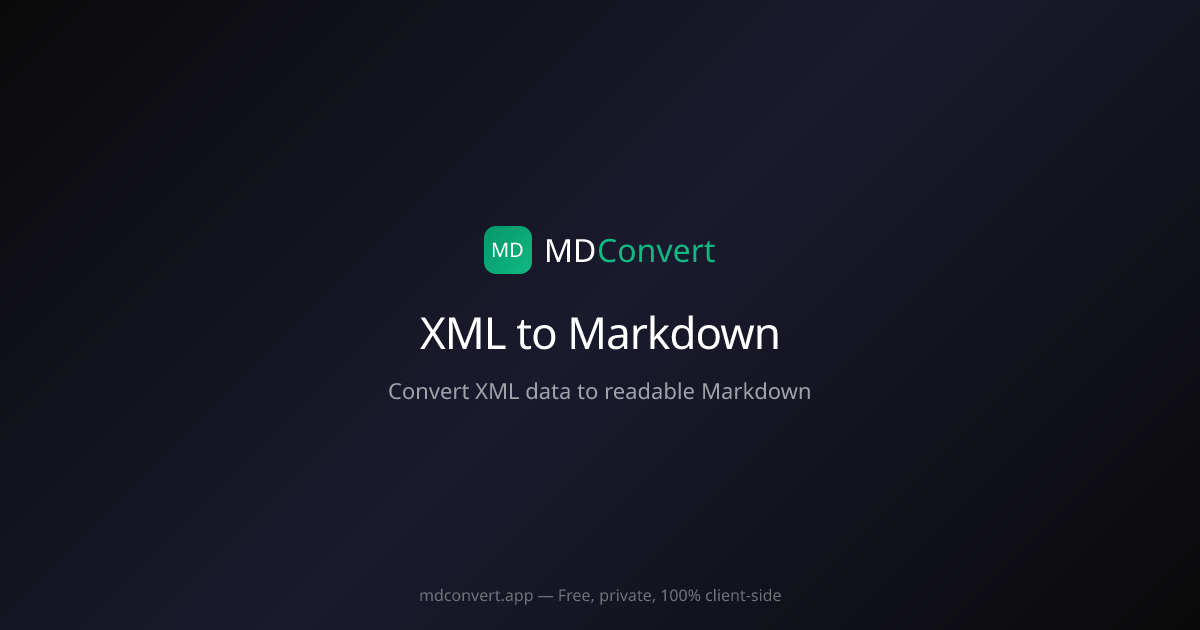 XML to Markdown Converter - Free Online Tool - MDConvert